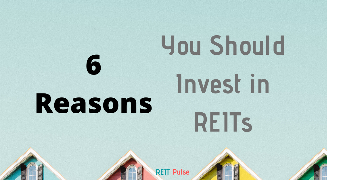 6 Reasons You Should Invest In REITs REIT Pulse